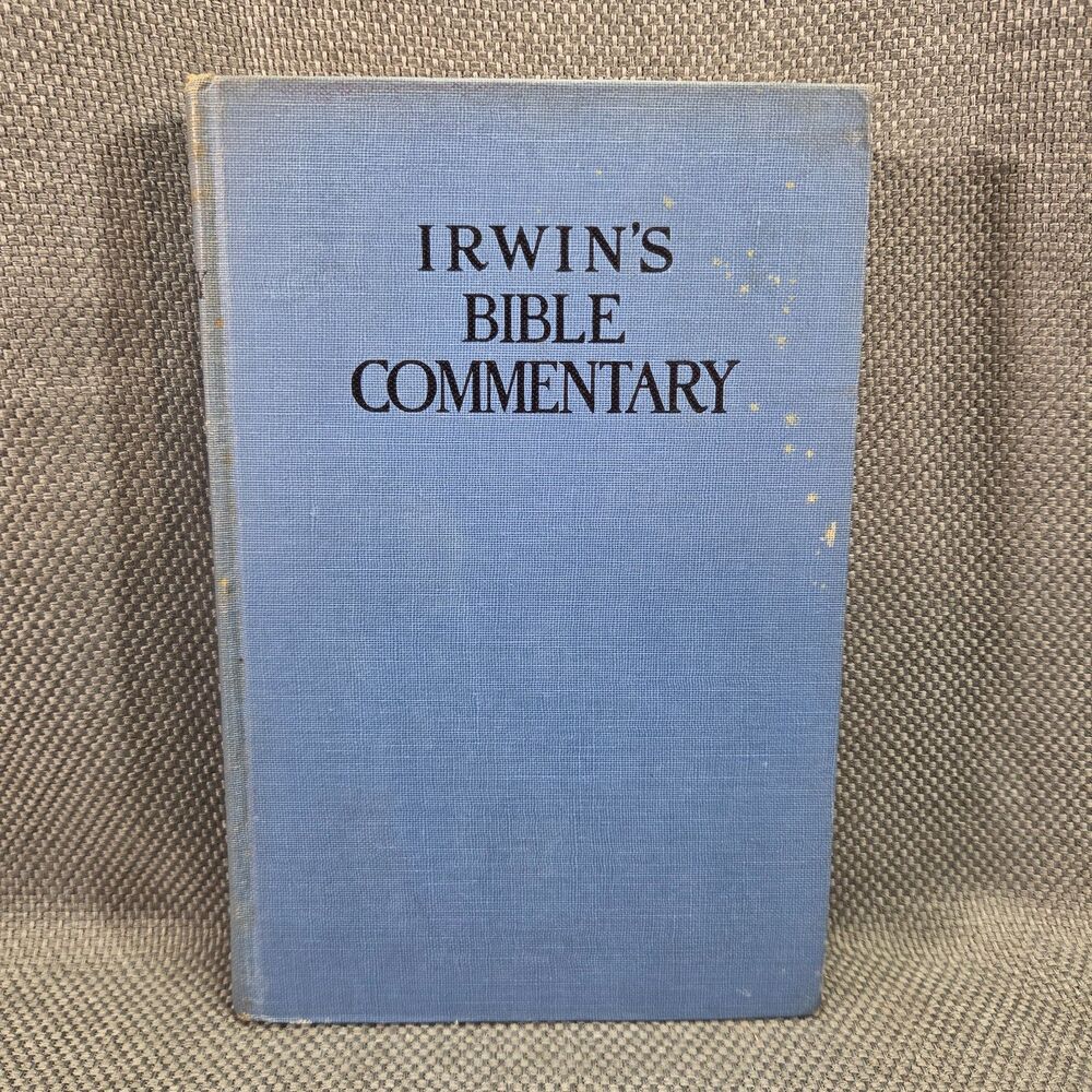 1928 Irwin’s Bible Commentary Vintage Hardcover Universal Book and Bible House